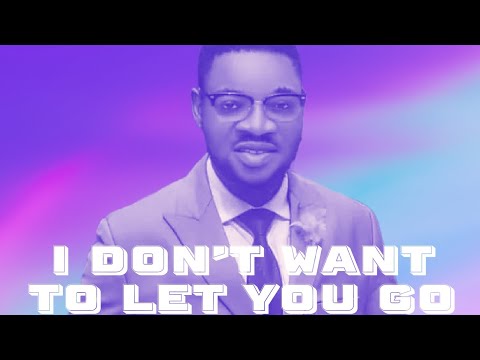Emmanuel Onogwu - I Don't Want To Let You Go (Mp3 Download, Lyrics)