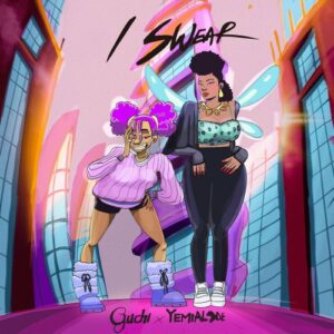 Guchi - I Swear ft. Yemi Alade (Mp3 Download, Lyrics)