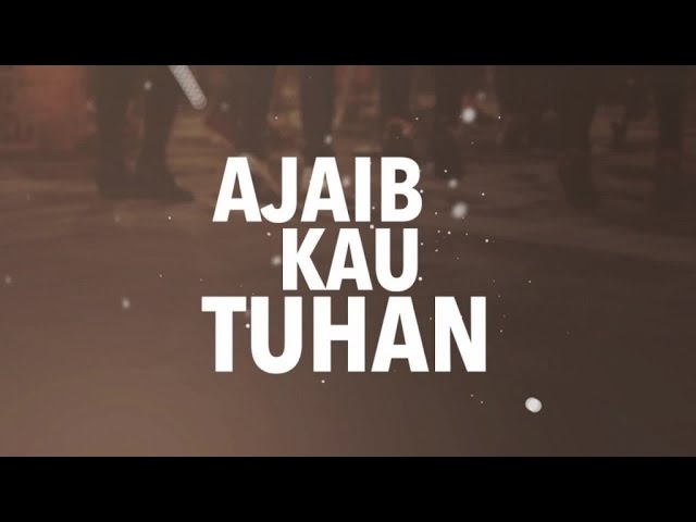 JPCC Worship - Ajaib Kau Tuhan (Mp3 Download, Lyrics)