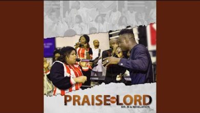 Mr M & Revelation - Praise the Lord (Mp3 Download, Lyrics)