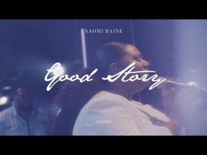Naomi Raine - Good Story (Mp3 Download, Lyrics)