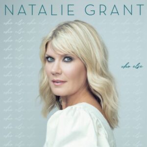 Natalie Grant - Who Else (Mp3 Download, Lyrics)