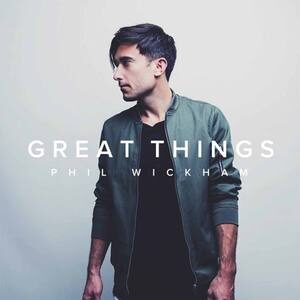 Phil Wickham - Great Things (Mp3 Download, Lyrics)