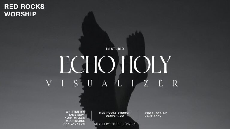 Red Rocks Worship - Echo Holy (Mp3 Download, Lyrics)