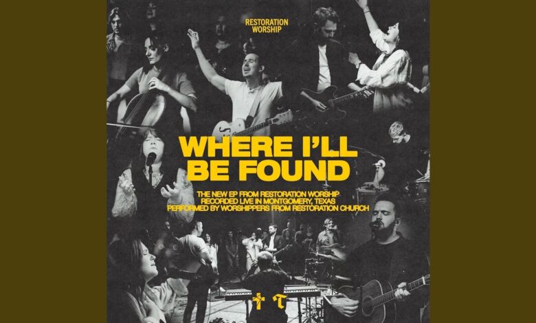 Restoration Worship - Where I’ll Be Found (Mp3 Download, Lyrics)