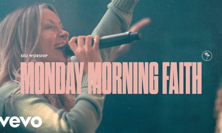 SEU Worship - Monday Morning Faith ft. Chelsea Plank (Mp3 Download, Lyrics)