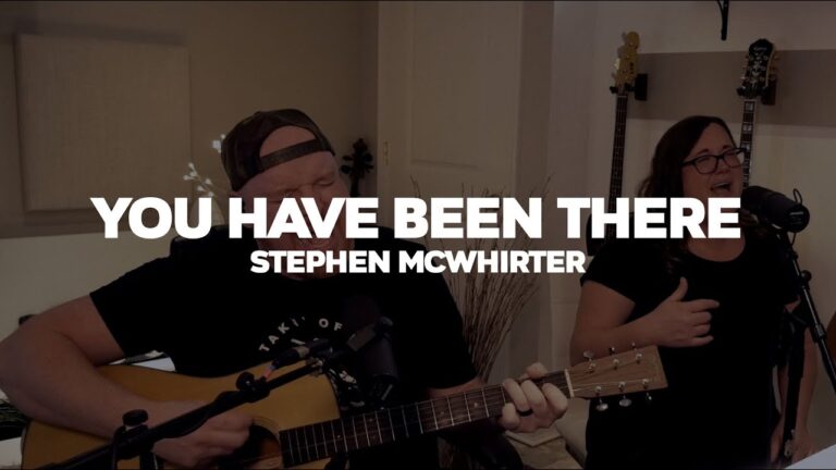 Stephen McWhirter - You Have Been There (Mp3 Download, Lyrics)