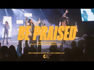 Todd Galberth - Be Praised (Mp3 Download, Lyrics)