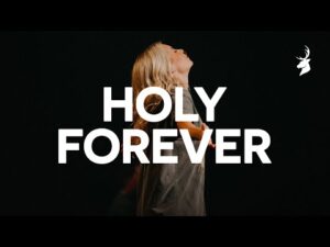 Bethel Music - Holy Forever ft. Jenn Johnson (Mp3 Download, Lyrics)