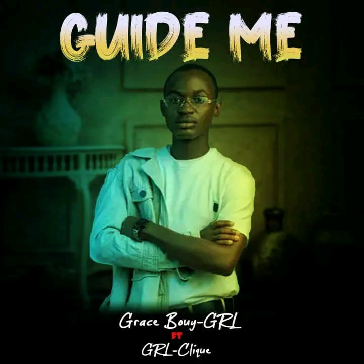 Grace Bouy GRL - Guide Me Mp3 Download, Lyrics