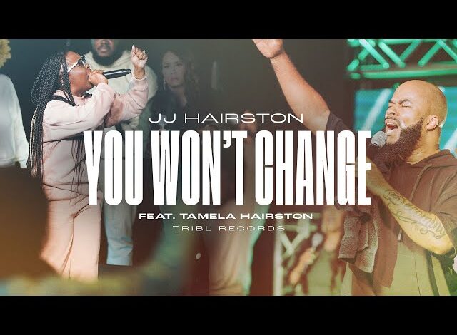 JJ Hairston - You Won’t Change (Yahweh The Same) (Mp3 Download, Lyrics)