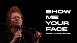 Steffany Gretzinger - Show Me Your Face (Mp3 Download, Lyrics)