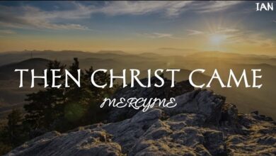 MercyMe - Then Christ Came (Mp3 Download, Lyrics)