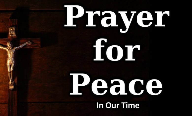 Powerful Prayers for Peace In Our Time