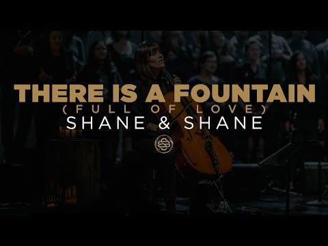 Shane & Shane - There Is A Fountain (Full of Love) (Mp3 Download, Lyrics)