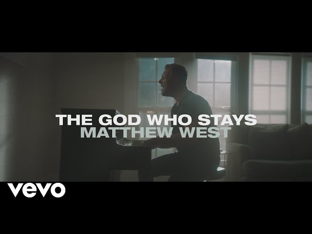 Matthew West - The God Who Stays (Mp3 Download, Lyrics)