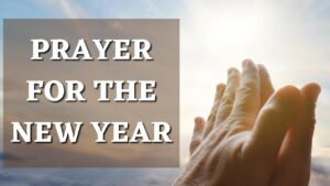 7 Powerful Prayers for the New Year to Transform Your Faith