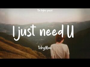 TobyMac - I just need U (Mp3 Download, Lyrics)