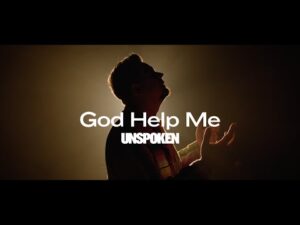 Unspoken - God Help Me (Mp3 Download, Lyrics)