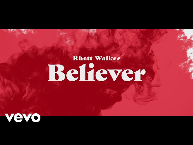 Rhett Walker - Believer (Mp3 Download, Lyrics)