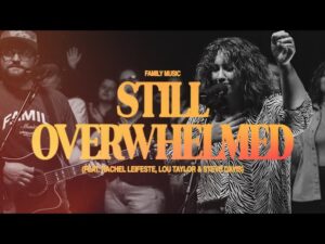 Family Music – Still Overwhelmed (Mp3 Download, Lyrics)