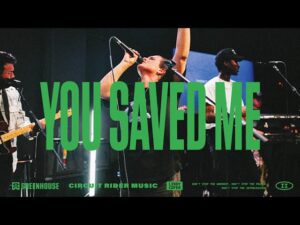 Greenhouse Prayer Room – You Saved Me (Mp3 Download, Lyrics)