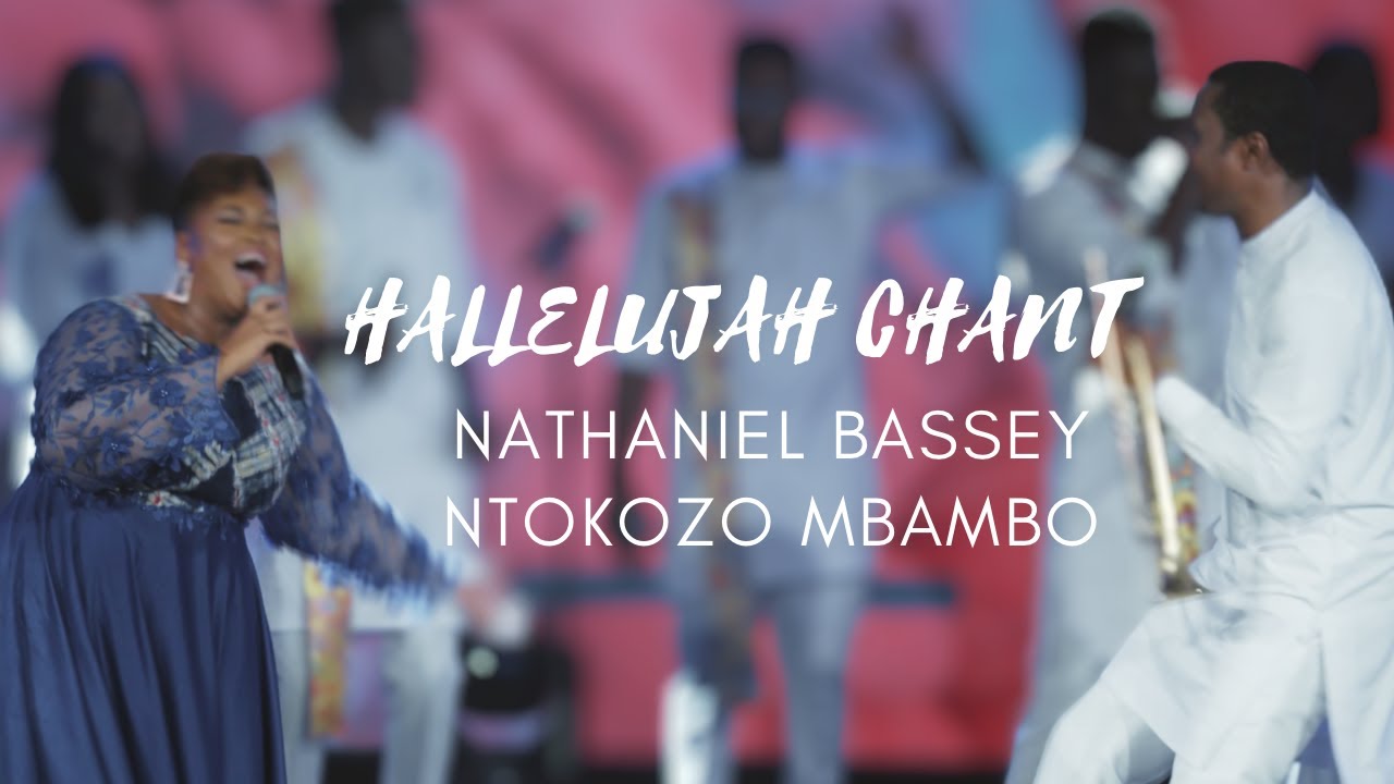 Hallelujah Chant - Nathaniel Bassey ft. Ntokozo Mbamb