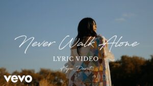 Hope Darst - Never Walk Alone (Mp3 Download, Lyrics)