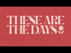 Lauren Daigle - These Are The Days (Mp3 Download & Lyrics)
