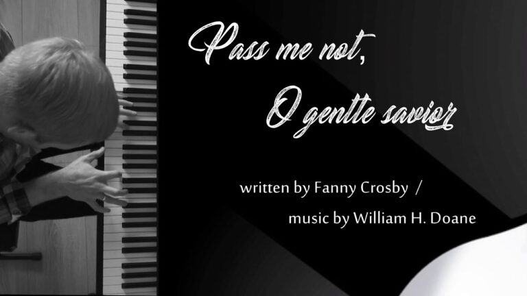 Pass me not, O gentle Savior - Fanny Crosby Mp3 Download, Lyrics.