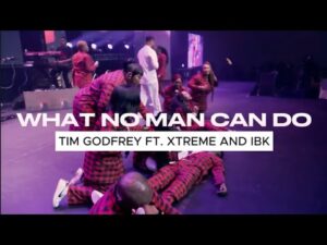 Tim Godfrey - What No Man Can Do (Mp3 Download, Lyrics)