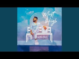 Mike Abdul - Most High (Mp3 Download, Lyrics)
