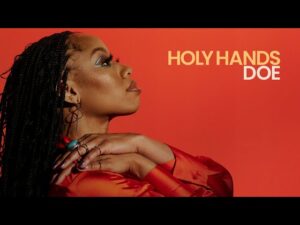 DOE - Holy Hands (Mp3 Download, Lyrics)