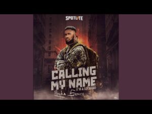 Ebuka- Calling My Name (I'm A Soldier) (Mp3 Download, Lyrics)