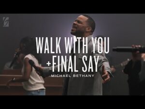 Michael Bethany - Walk With You (Mp3 Download, Lyrics)