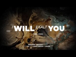 Brooke Ligertwood - I Will Exalt You (Mp3 Download, Lyrics)