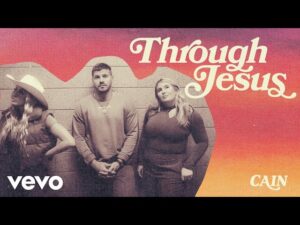 CAIN - Through Jesus (Mp3 Download, Lyrics)