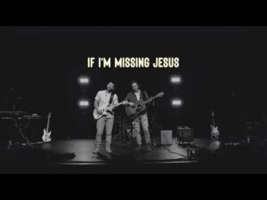 Caleb & John - Missing Jesus (Mp3 Download, Lyrics)