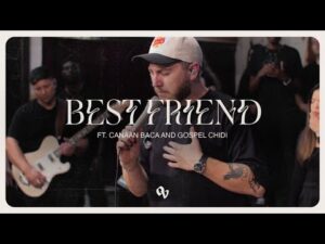 One Voice - Best Friend ft. Canaan Baca, Gospel Chidi (Mp3 Download, Lyrics)