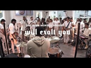 One Voice – I Will Exalt You (Mp3 Download, Lyrics)