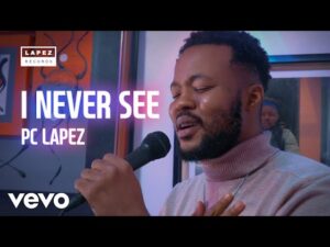 Pc Lapez - I Never See (Mp3 Download, Lyrics)