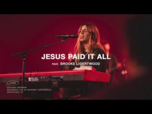 Gateway Worship - Jesus Paid It All (Mp3 Download, Lyrics)