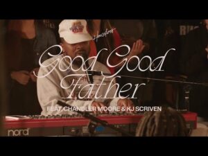 Housefires - Good Good Father (Mp3 Download, Lyrics)