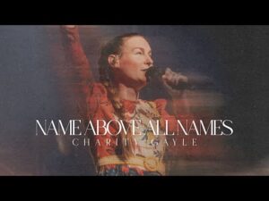 Charity Gayle - Name Above All Names (Mp3 Download, Lyrics)