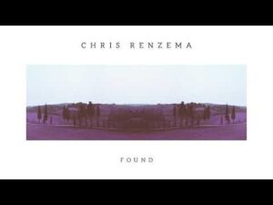 Chris Renzema - Found (Mp3 Download, Lyrics)