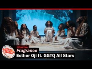 Esther Oji – Fragrance ft. GGTQ All Stars (Mp3 Download, Lyrics)