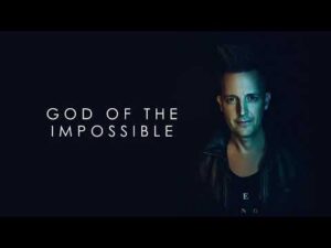 Lincoln Brewster - God Of The Impossible (Mp3 Download, Lyrics)