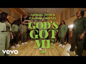 Anthony Brown - God's Got Me ft. group therapy