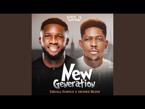 Ebuka Songs - New Generation ft Moses Bliss Mp3 Download with Lyrics ...