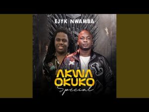 Ejyk Nwamba - Akwa Okuko Special (Mp3 Download, Lyrics)